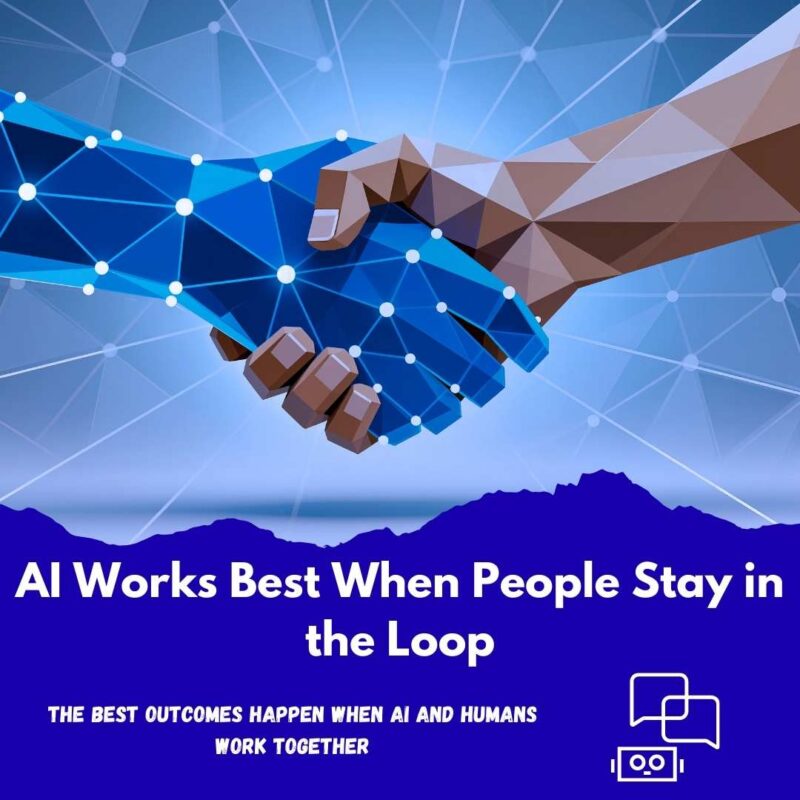 AI Works Best When People Stay in the Loop