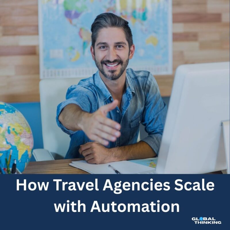 How Travel Agencies Scale with Automation using the GlobalThinkingApp powered by GoHighLevel